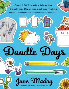 Doodle Days: Over 100 Creative Ideas for Doodling, Drawing, and Journaling - Maday, Jane