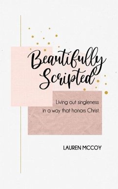 Beautifully Scripted: Living Out Singleness in a Way that Honors Christ - McCoy, Lauren