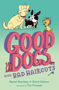 Good Dogs with Bad Haircuts - Wenitsky, Rachel; Sidorov, David