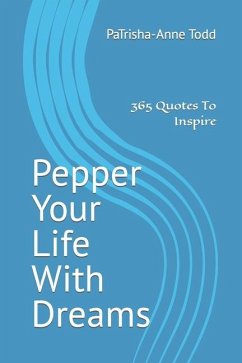 Pepper Your Life With Dreams - Todd, Patrisha-Anne