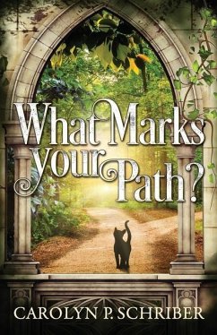 What Marks Your Path? - Schriber, Carolyn P.