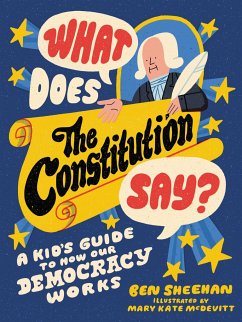 What Does the Constitution Say? - Sheehan, Ben