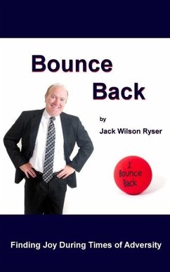 Bounce Back: Finding Joy During Times of Adversity - Ryser, Jack Wilson