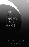 The Night Knows Your Name: Poetry and Reflections by Dvora Dali
