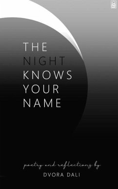The Night Knows Your Name: Poetry and Reflections by Dvora Dali - Dali, Dvora