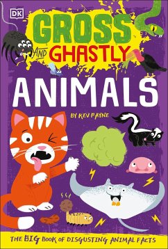 Gross and Ghastly: Animals: The Big Book of Disgusting Animal Facts - Payne, Kev