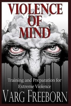 Violence of Mind: Training and Preparation for Extreme Violence - Freeborn, Varg