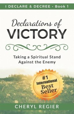 Declarations of Victory: Taking a Spiritual Stand Against the Enemy - Regier, Cheryl