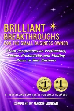 Brilliant Breakthroughs For The Small Business Owner: Fresh Perspectives on Profitability, People, Productivity, and Finding Peace in Your Business - Mank, Anne; Boeder, Mark; McCuistion, Susan