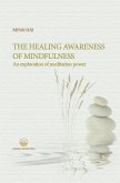 The Healing Awareness of Mindfulness: An Exploration of Meditation Power