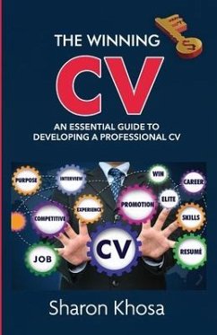 The Winning CV: An essential guide to developing a professional CV - Khosa, Sharon