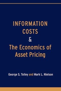 Information Costs and the Economics of Asset Pricing - Tolley, George; Nielson, Mark