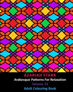 Arabesque Patterns For Relaxation Volume 15 - Starr, Azariah