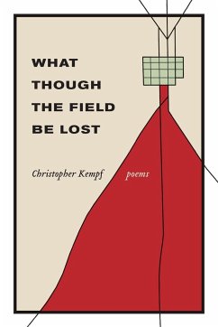 What Though the Field Be Lost - Kempf, Christopher