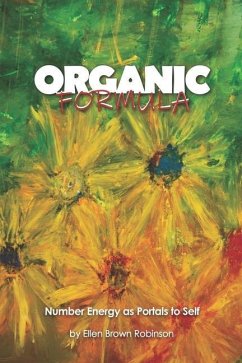 Organic Formula: Number Energy as Portals to Self - Robinson, Ellen Brown
