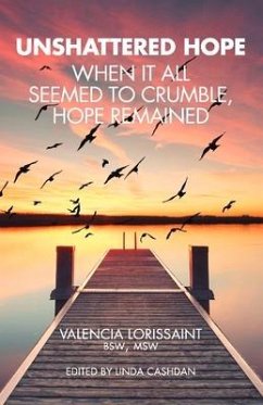 Unshattered Hope: When It All Seemed to Crumble, Hope Remained - Lorissaint, Valencia