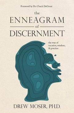 The Enneagram of Discernment: The Way of Vocation, Wisdom, and Practice - Moser, Drew