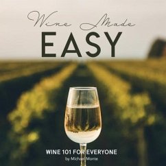 Wine Made Easy - Monte, Michael