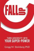 Fall Up! Turn Adversity into Your Super-Power