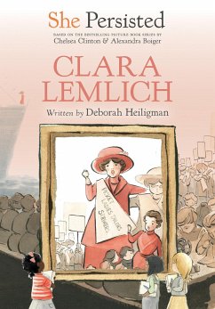 She Persisted: Clara Lemlich - Heiligman, Deborah; Clinton, Chelsea