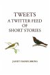 Tweets, A Twitter Feed of Short Stories - Bild 1