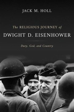The Religious Journey of Dwight D. Eisenhower - Holl, Jack M