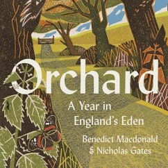 Orchard: A Year in England's Eden - Macdonald, Benedict; Gates, Nicholas