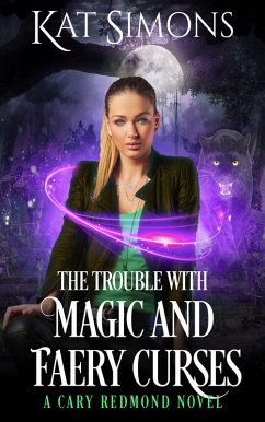 The Trouble with Magic and Faery Curses (Cary Redmond, #5) (eBook, ePUB) - Simons, Kat