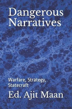 Dangerous Narratives: Warfare, Strategy, Statecraft - Clark, Howard Gambrill; Steed, Brian L.; Drohan, Thomas