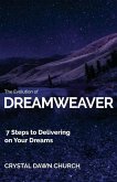 The Evolution of Dreamweaver: 7 Steps To Delivering On Your Dreams