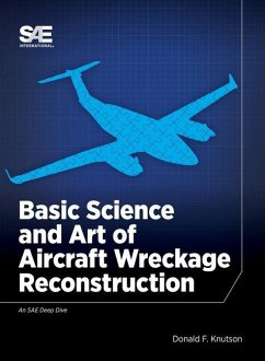 Basic Science and Art of Aircraft Wreckage Reconstruction - Knutson, Donald