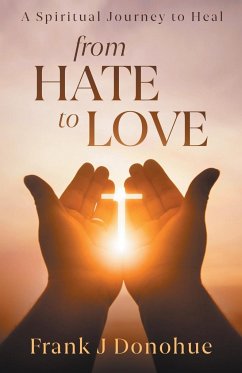 From Hate to Love - Donohue, Frank J.