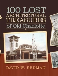 Cover 100 Lost Architectural Treasures of Old Charlotte