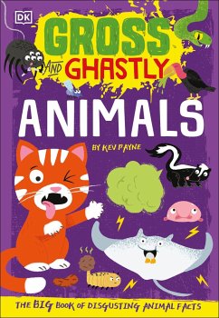 Gross and Ghastly: Animals: The Big Book of Disgusting Animal Facts - Payne, Kev