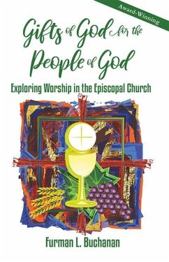 Gifts of God for the People of God: Exploring Worship in the Episcopal Church - Buchanan, Furman L.