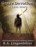 Grave Devotion; A Love Story (eBook, ePUB) Grave Devotion; A Love Story (eBook, ePUB)