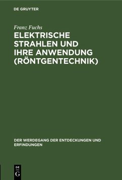 Cover Elektrische Strahlen und ihre Anwendung (Röntgentechnik) (eBook, PDF)