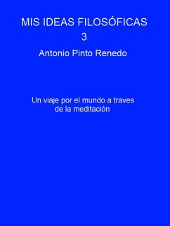 Mis ideas filosóficas 3 (eBook, ePUB) - Renedo, Antonio Pinto