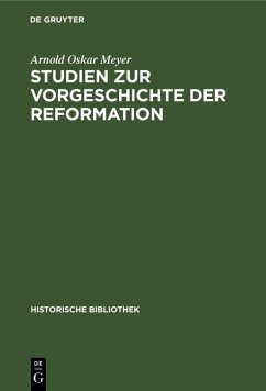 Studien zur Vorgeschichte der Reformation (eBook, PDF) - Meyer, Arnold Oskar