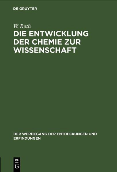 Die Entwicklung der Chemie zur Wissenschaft (eBook, PDF) Die Entwicklung der Chemie zur Wissenschaft (eBook, PDF)