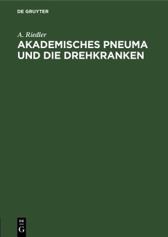 Akademisches Pneuma und die Drehkranken (eBook, PDF) - Riedler, A.