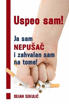 Uspeo sam! Ja sam nepusac i zahvalan sam na tome!