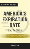 Summary: &quote;America's Expiration Date: The Fall of Empires and Superpowers . . . and the Future of the United States&quote; by Cal Thomas - Discussion Prompts (eBook, ePUB)