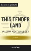 Summary: &quote;This Tender Land: A Novel&quote; by William Kent Krueger - Discussion Prompts (eBook, ePUB)