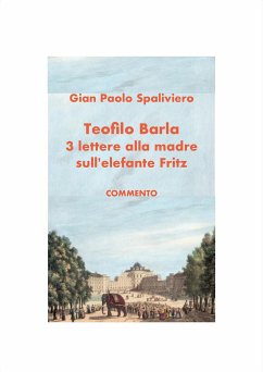 Teofilo Barla: Tre lettere alla madre sull'elefante Fritz- Commento (fixed-layout eBook, ePUB) - Paolo Spaliviero, Gian