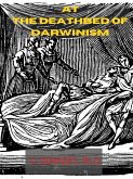 At The Deathbed Of Darwinism (eBook, ePUB)