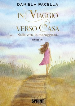 In viaggio verso casa (eBook, ePUB) - Pacella, Daniela