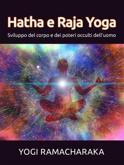 Hatha e Raja Yoga (eBook, ePUB) - Ramacharaka, Yogi; Ramacharaka, Yogi