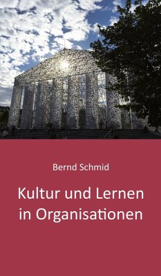 Kultur und Lernen in Organisationen (eBook, ePUB) - Schmid, Bernd