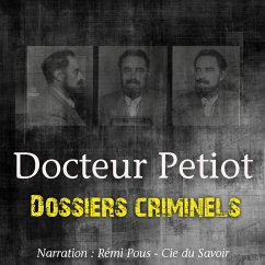 Dossiers Criminels : L'Etrange Docteur Petiot (MP3-Download) - Mac, John